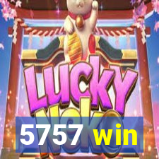 5757 win